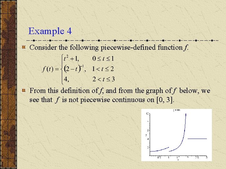 Example 4 Consider the following piecewise-defined function f. From this definition of f, and