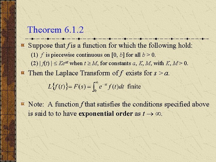 Theorem 6. 1. 2 Suppose that f is a function for which the following