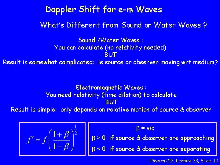 Doppler Shift for e-m Waves What’s Different from Sound or Water Waves ? Sound