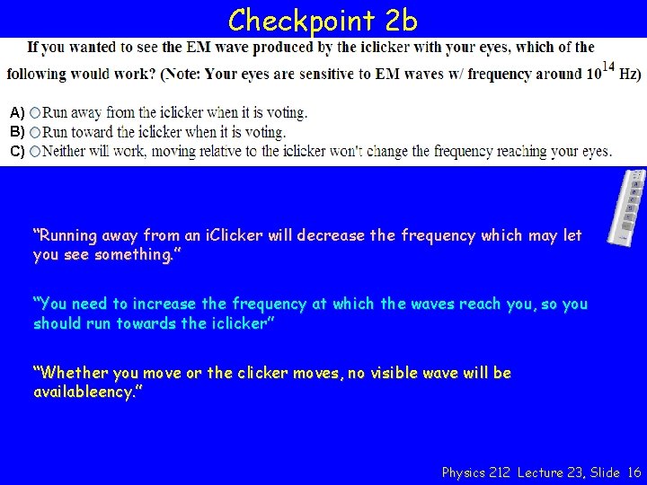 Checkpoint 2 b A) B) C) ficlicker = 900 MHz “Running away from an