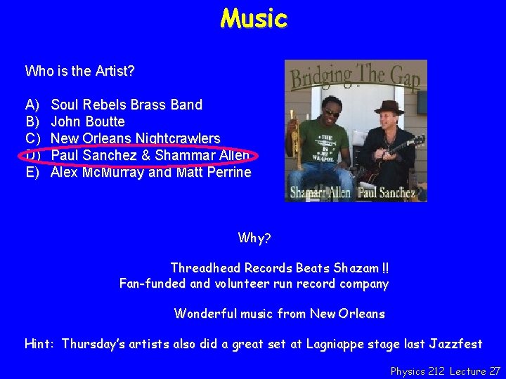 Music Who is the Artist? A) B) C) D) E) Soul Rebels Brass Band