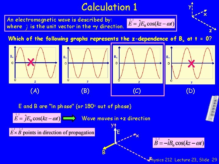 Calculation 1 y x An electromagnetic wave is described by: where is the unit