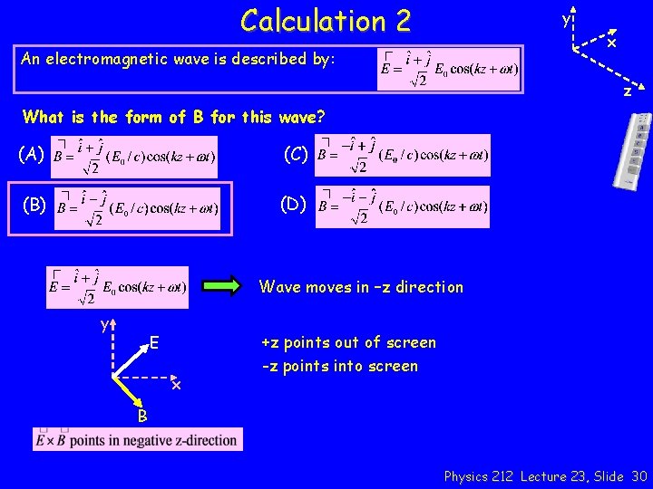 Calculation 2 y x An electromagnetic wave is described by: z What is the