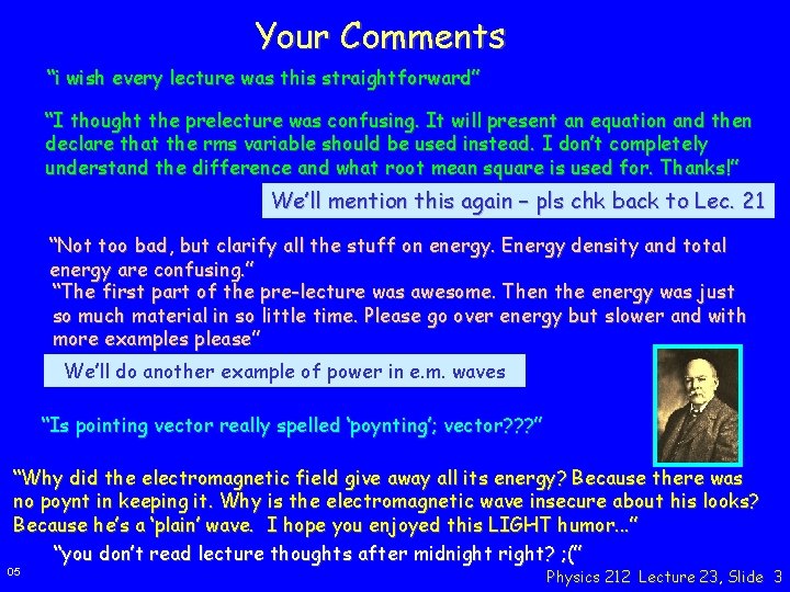 Your Comments “i wish every lecture was this straightforward” “I thought the prelecture was