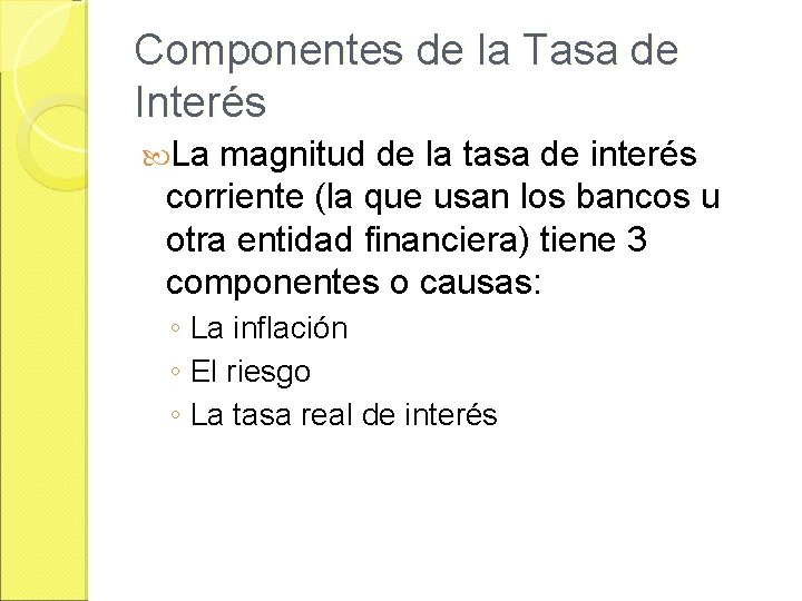 Componentes de la Tasa de Inters La magnitud