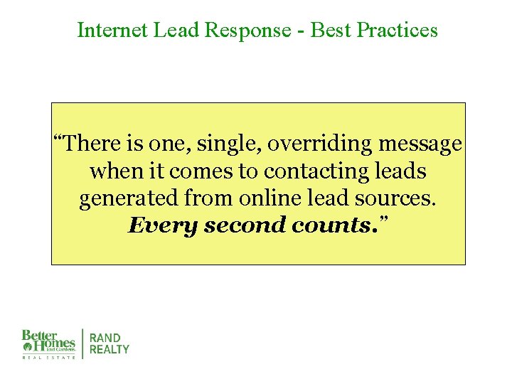 Internet Lead Response - Best Practices “There is one, single, overriding message when it