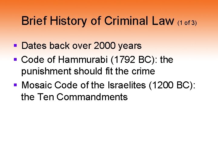 Brief History of Criminal Law (1 of 3) § Dates back over 2000 years