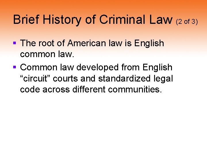 Brief History of Criminal Law (2 of 3) § The root of American law