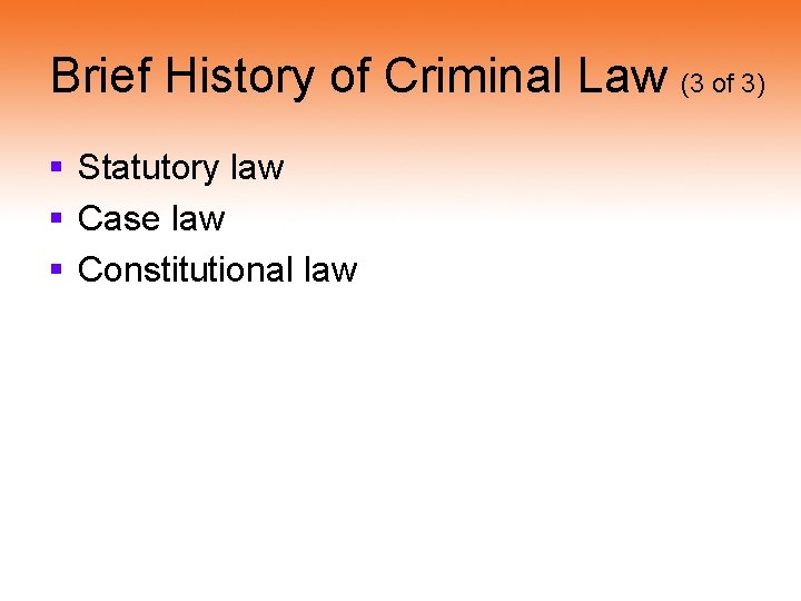 Brief History of Criminal Law (3 of 3) § Statutory law § Case law