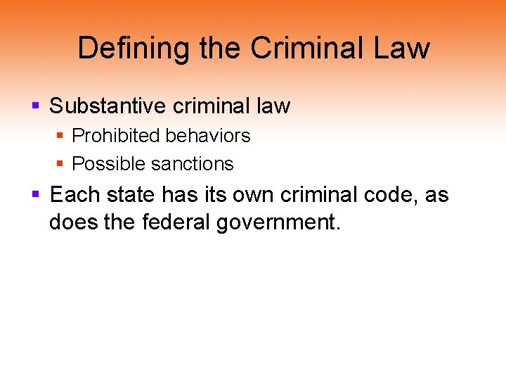 Defining the Criminal Law § Substantive criminal law § Prohibited behaviors § Possible sanctions