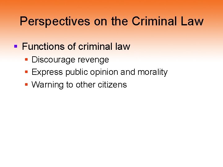 Perspectives on the Criminal Law § Functions of criminal law § Discourage revenge §