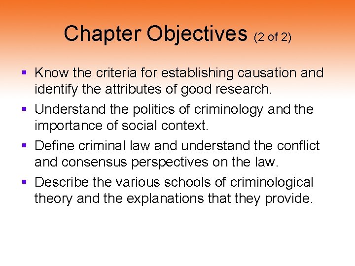 Chapter Objectives (2 of 2) § Know the criteria for establishing causation and identify