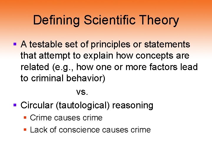 Defining Scientific Theory § A testable set of principles or statements that attempt to