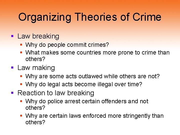 Organizing Theories of Crime § Law breaking § Why do people commit crimes? §
