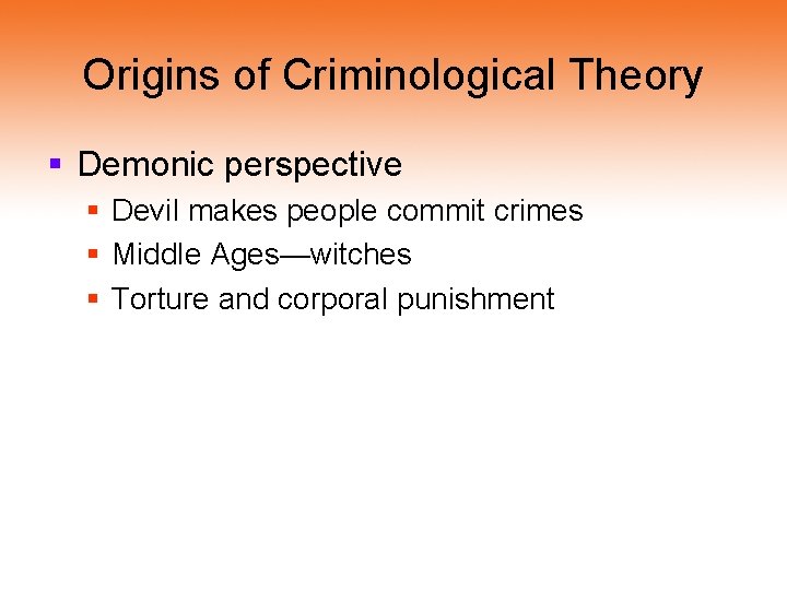 Origins of Criminological Theory § Demonic perspective § Devil makes people commit crimes §