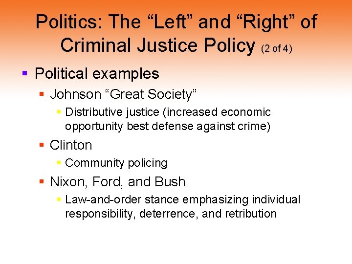 Politics: The “Left” and “Right” of Criminal Justice Policy (2 of 4) § Political