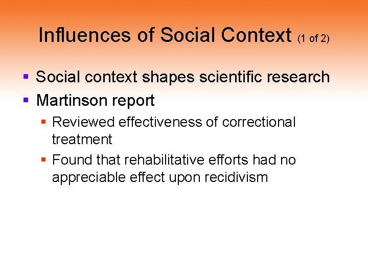 Influences of Social Context (1 of 2) § Social context shapes scientific research §