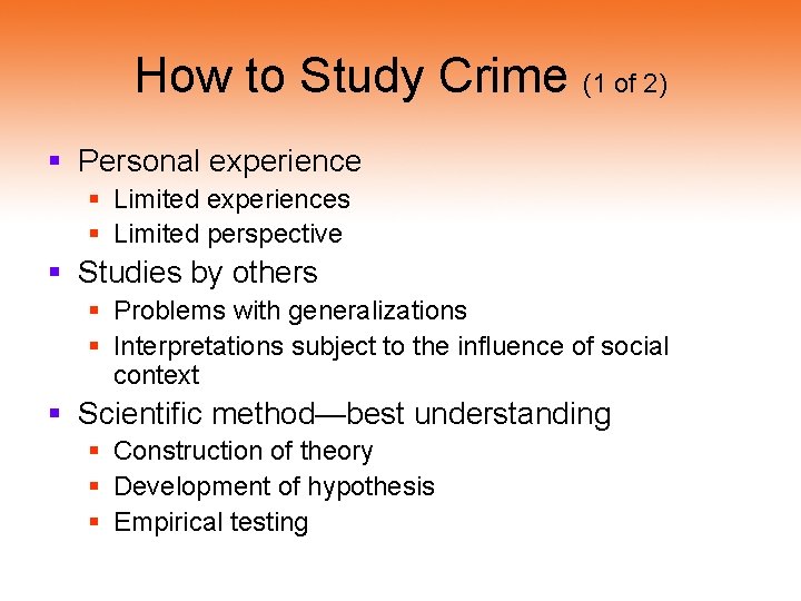 How to Study Crime (1 of 2) § Personal experience § Limited experiences §