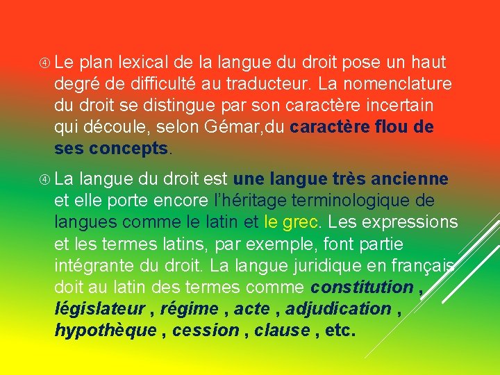 Le plan lexical de la langue du droit pose un haut degré de Le plan lexical de la langue du droit pose un haut degré de