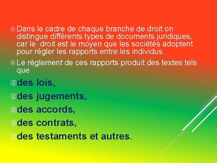 Dans le cadre de chaque branche de droit on distingue différents types de Dans le cadre de chaque branche de droit on distingue différents types de