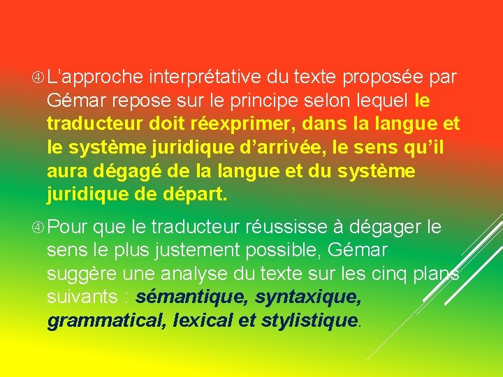 L’approche interprétative du texte proposée par Gémar repose sur le principe selon lequel L’approche interprétative du texte proposée par Gémar repose sur le principe selon lequel