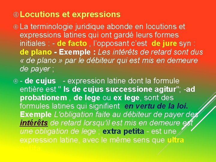 Locutions et expressions La terminologie juridique abonde en locutions et expressions latines qui Locutions et expressions La terminologie juridique abonde en locutions et expressions latines qui