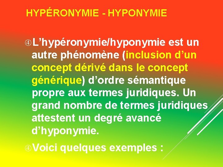HYPÉRONYMIE - HYPONYMIE L’hypéronymie/hyponymie est un autre phénomène (inclusion d’un concept dérivé dans le HYPÉRONYMIE - HYPONYMIE L’hypéronymie/hyponymie est un autre phénomène (inclusion d’un concept dérivé dans le