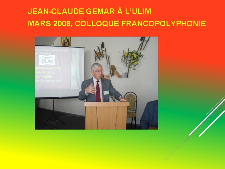 JEAN-CLAUDE GEMAR À L’ULIM MARS 2008, COLLOQUE FRANCOPOLYPHONIE JEAN-CLAUDE GEMAR À L’ULIM MARS 2008, COLLOQUE FRANCOPOLYPHONIE