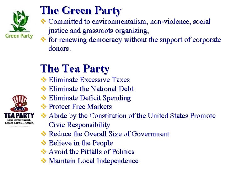 The Green Party v Committed to environmentalism, non-violence, social justice and grassroots organizing, v