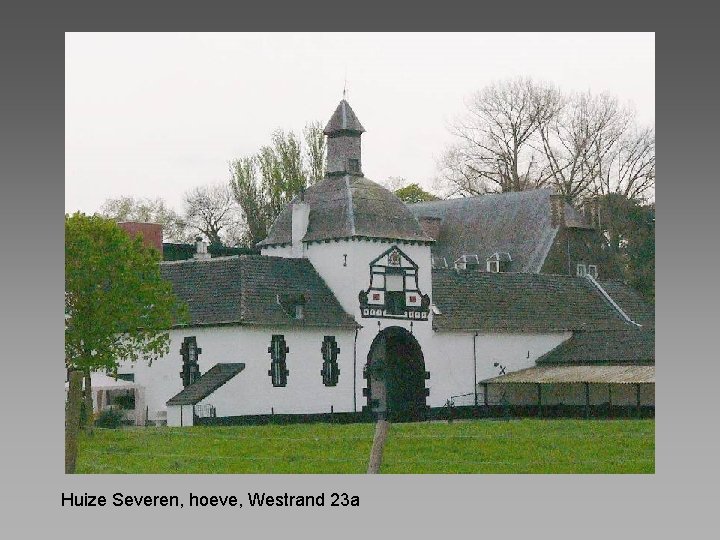 Huize Severen, hoeve, Westrand 23 a 