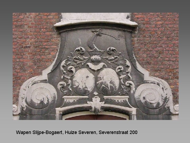 Wapen Slijpe-Bogaert, Huize Severen, Severenstraat 200 