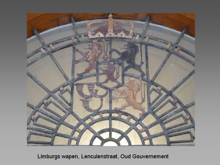 Limburgs wapen, Lenculenstraat, Oud Gouvernement 