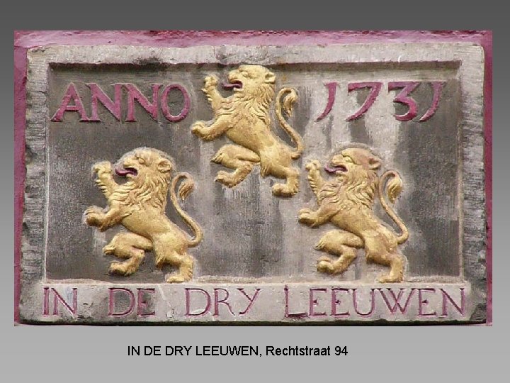 IN DE DRY LEEUWEN, Rechtstraat 94 