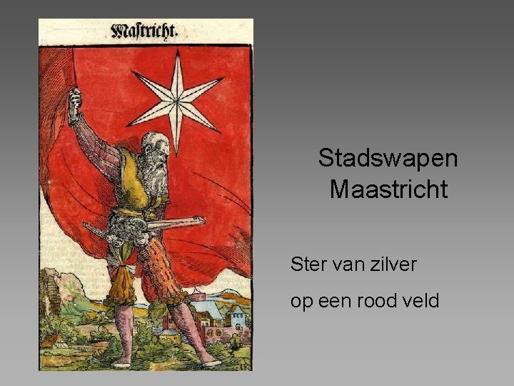 Stadswapen Maastricht Ster van zilver op een rood veld 