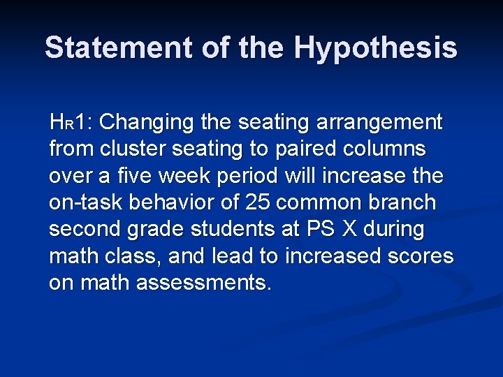 Statement of the Hypothesis HR 1: Changing the seating arrangement from cluster seating to