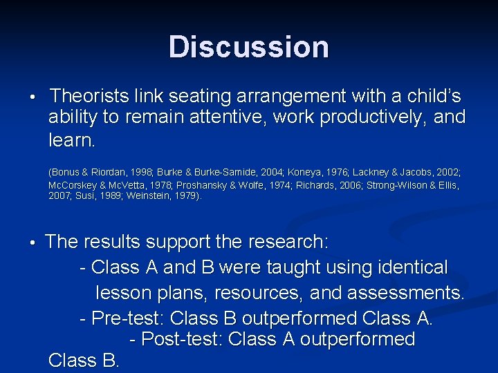 Discussion • Theorists link seating arrangement with a child’s ability to remain attentive, work