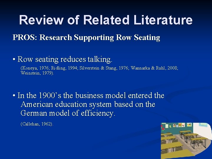 Review of Related Literature PROS: Research Supporting Row Seating • Row seating reduces talking.