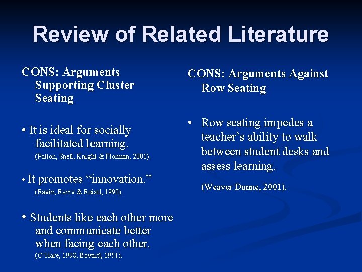 Review of Related Literature CONS: Arguments Supporting Cluster Seating • It is ideal for