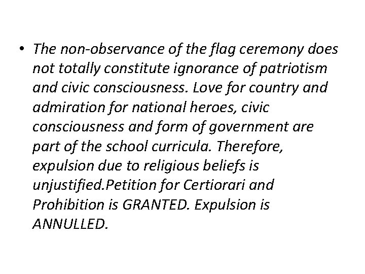  • The non-observance of the flag ceremony does not totally constitute ignorance of