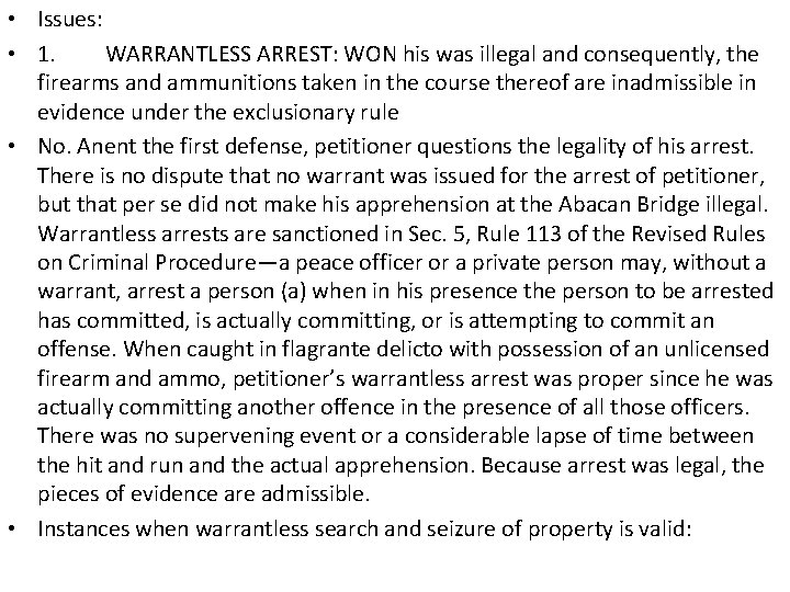  • Issues: • 1. WARRANTLESS ARREST: WON his was illegal and consequently, the