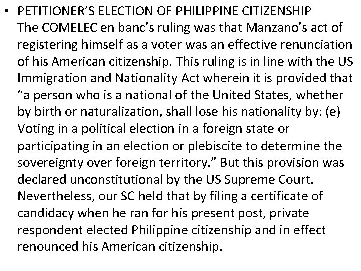  • PETITIONER’S ELECTION OF PHILIPPINE CITIZENSHIP The COMELEC en banc’s ruling was that