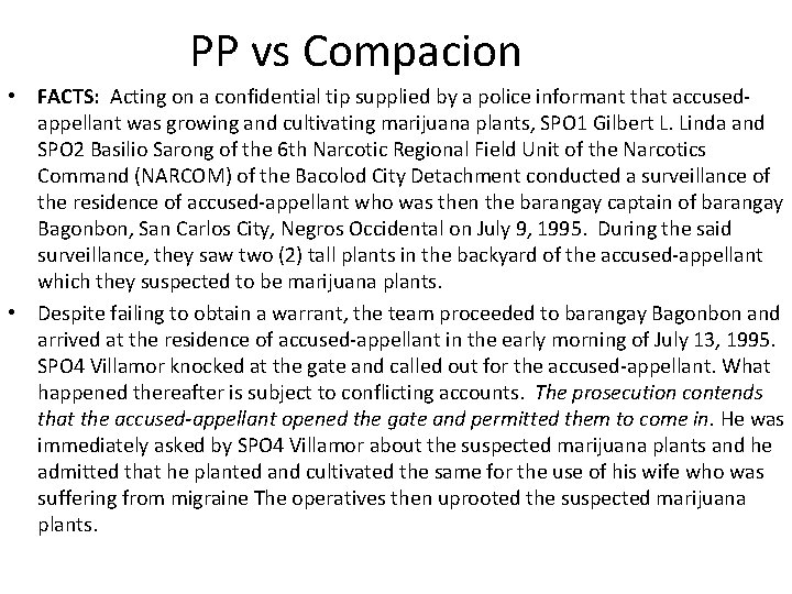 PP vs Compacion • FACTS: Acting on a confidential tip supplied by a police