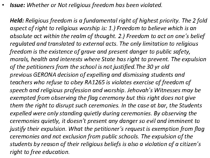  • Issue: Whether or Not religious freedom has been violated. Held: Religious freedom