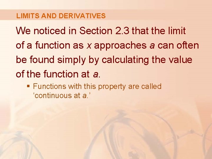 LIMITS AND DERIVATIVES We noticed in Section 2. 3 that the limit of a