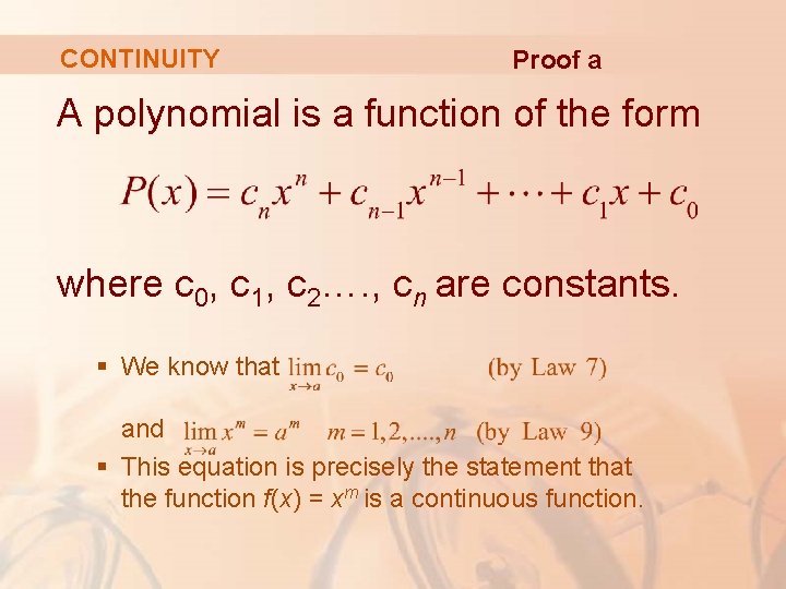 CONTINUITY Proof a A polynomial is a function of the form where c 0,