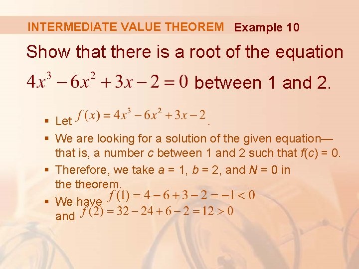 INTERMEDIATE VALUE THEOREM Example 10 Show that there is a root of the equation