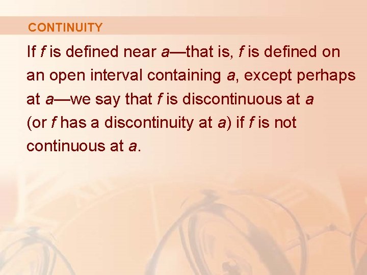 CONTINUITY If f is defined near a—that is, f is defined on an open