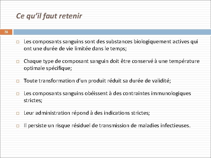 Ce qu’il faut retenir 28 Les composants sanguins sont des substances biologiquement actives qui