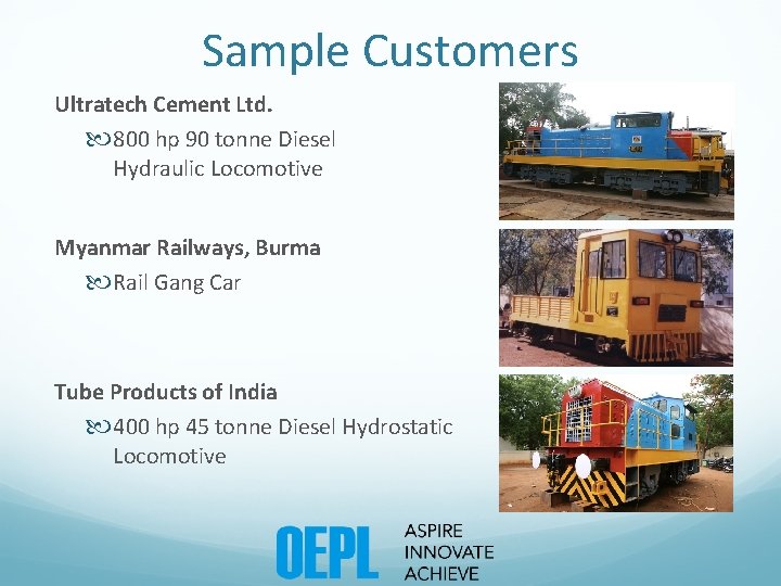 Sample Customers Ultratech Cement Ltd. 800 hp 90 tonne Diesel Hydraulic Locomotive Myanmar Railways,