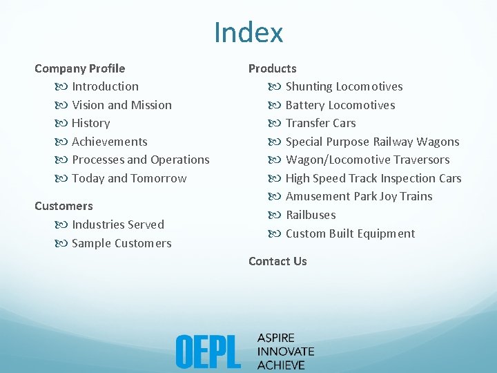 Index Company Profile Introduction Vision and Mission History Achievements Processes and Operations Today and